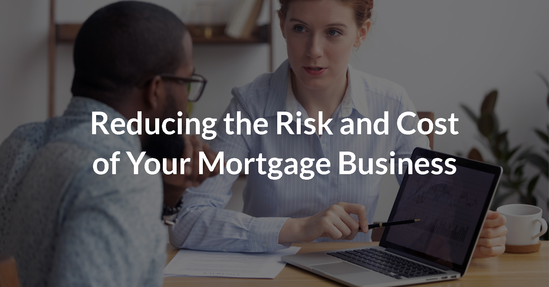 Reduce The Risks And Costs Of Your Mortgage Business - Member Advantage ...